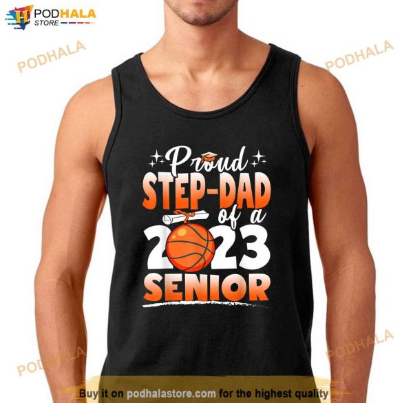 Proud StepDad Of A 2023 Senior Basketball Graduation Shirt