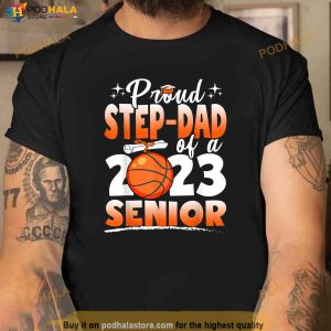 Proud Stepdad Of A 2023 Senior Basketball Graduation Shirt 2