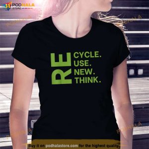 Recycle Reuse Renew Rethink Earth Day Environmental Activism Shirt 3