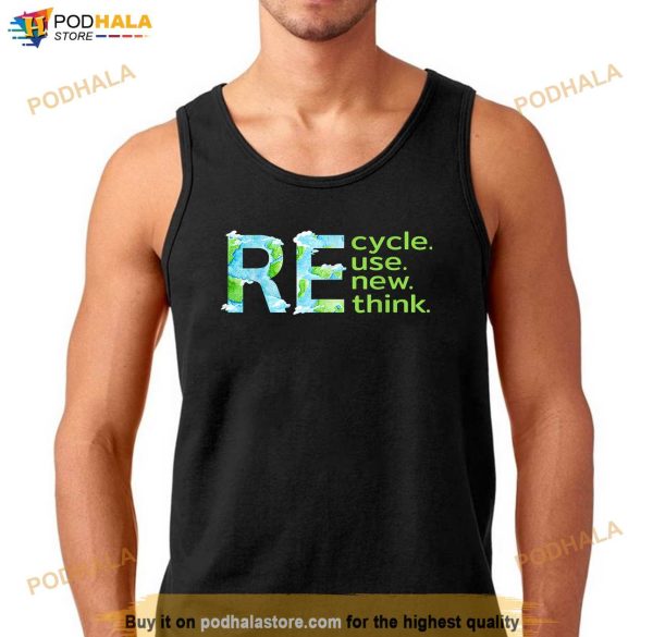 Recycle Reuse Renew Rethink Outfit For Earth Day 2023 Shirt