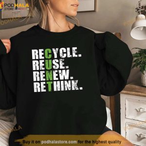 Recycle Reuse Renew Rethink Shirt 3