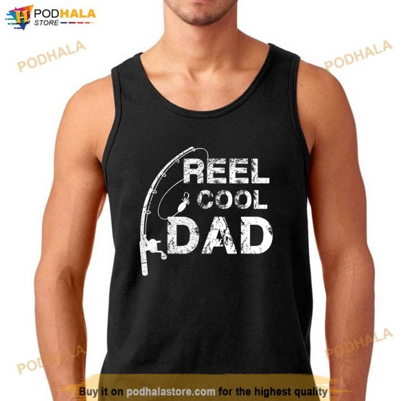Reel Cool Dad Fishing Daddy Fathers Day Gift Shirt, First Time Fathers Day Gifts