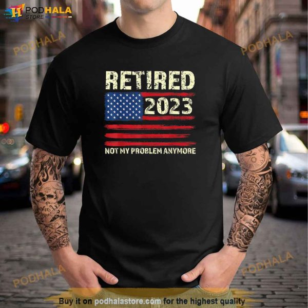 Retired 2023 Retirement Shirt, Retirement Gifts For Dad