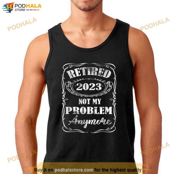 Retired 2023 Shirt Retirement Gifts for Men Women Humor Shirt