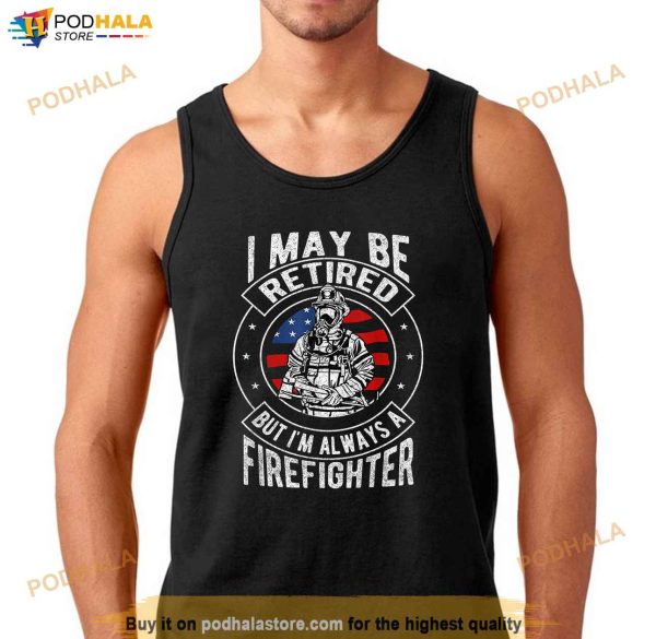 Retired Firefighter T Shirt Fireman Retirement Shirt Gift Shirt