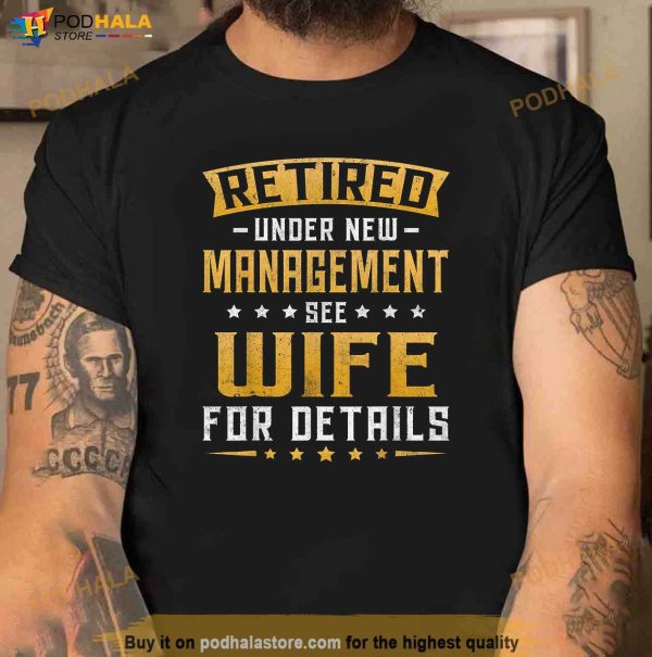 Retired Retirement Design Men Dad Retiring Party Humor Lover Shirt