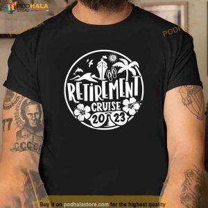 Retirement Cruise 2023 Retired Cruising Trip Vacation Shirt