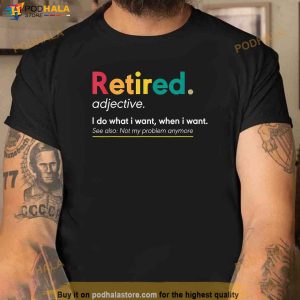 Funny Retirement Gifts For Men Shirt