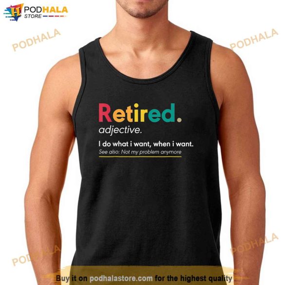 Funny Retirement Gifts For Men Shirt