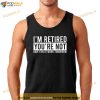 Retirement Gifts Retirement Gifts For Men and Women Retired Shirt