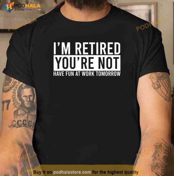 Retirement Gifts Retirement Gifts For Men and Women Retired Shirt