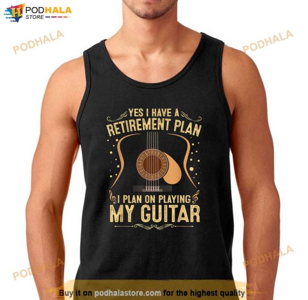 Retirement Plan Shirt For Guitar Players Retired Grandpa Dad 9183 Shirt