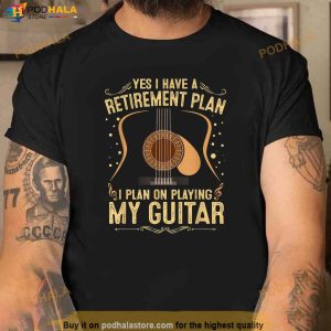 Retirement Plan Shirt For Guitar Players Retired Grandpa Dad 9183 Shirt 3