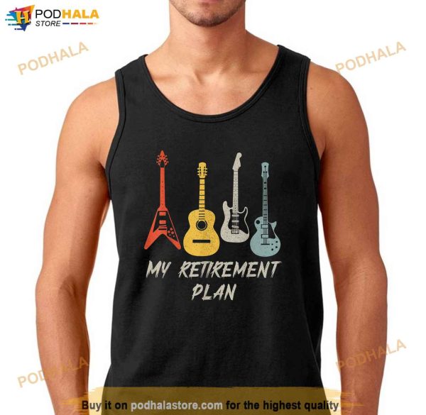 Retirement Plan Shirt For Guitar Players Retired Grandpa Dad Shirt