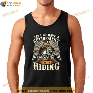 Retirement Plan To Go Riding Gift Motorcycle Riders Biker Shirt 2