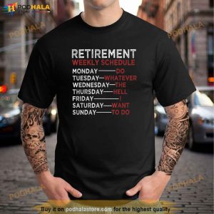 Retirement Weekly Schedule Shirt Retirement Gifts For Dad 3