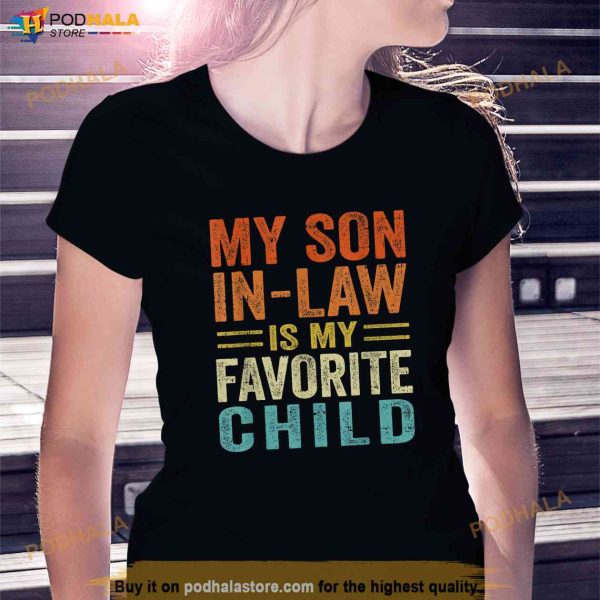 Retro Mother In Law Shirt, My Son In Law Is My Favorite Child Funny Family Tee