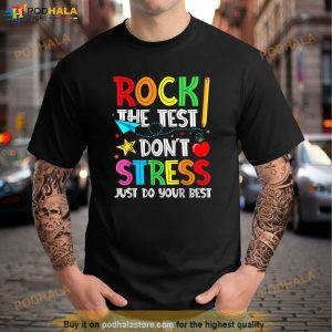 Rock The Test Dont Stress Just Do Your Best Funny Testing Tshirt 1