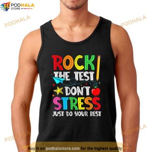 Rock The Test Dont Stress Just Do Your Best Funny Testing Tshirt 2