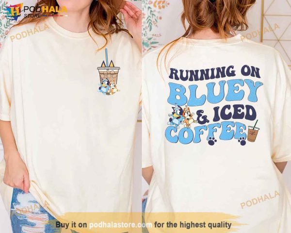 Running on Bluey and Iced Coffee 2 Side Shirt, Bluey Shirt, Iced Coffee Tee
