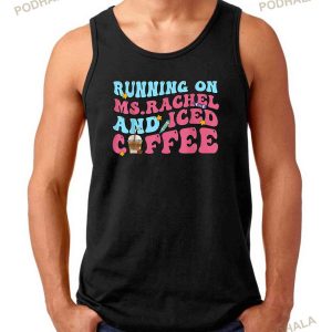 Running On Msrachel And Iced Coffee TShirt 2