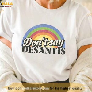 Say Gay Shirt, Don't Say Desantis Shirt, LGBTQIA Pride Shirt