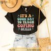 School Counselor Shirt, It's A Good Day To Teach Coping Skills Mental Health