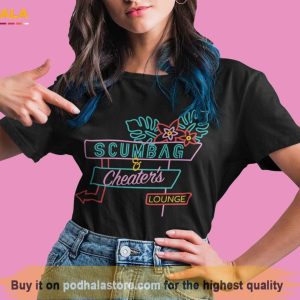 Scumbag and Cheaters Lounge Unisex Shirt, Pump Rules