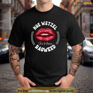She Misses Quote Koe Wetzel Ragweed Men Women Shirt