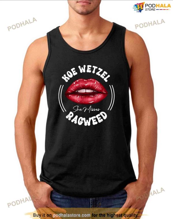 She Misses Quote Koe Wetzel Ragweed Men Women Shirt