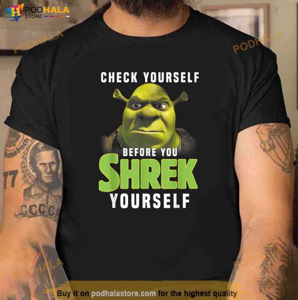 Shrek Check Yourself Before You Shrek Yourself Shrek Slut Shirt