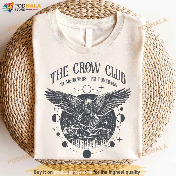 Six Of Crows Shirt, No Mourners No Funerals Merch, Ketterdam Crow Club