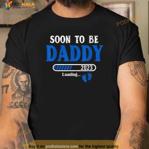 Soon To Be Daddy Est2023 New Dad Pregnancy Shirt Gift Ideas For New Dads 2