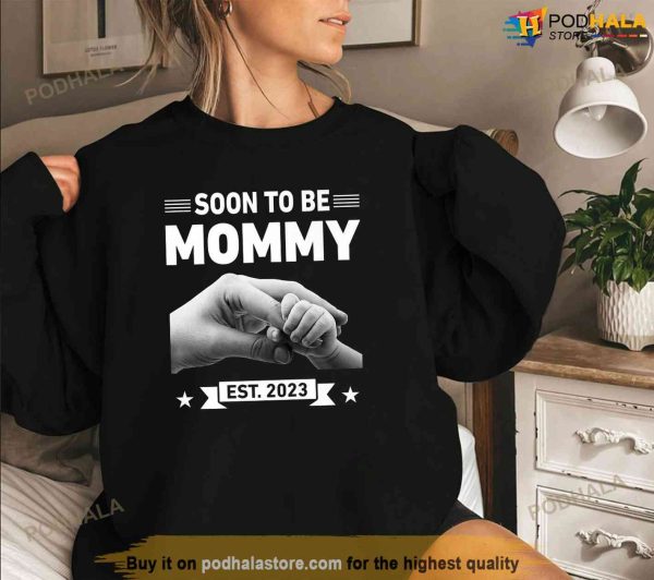 Soon To Be Mommy Est2023 Mothers Day New Mom First Time Mom Shirt