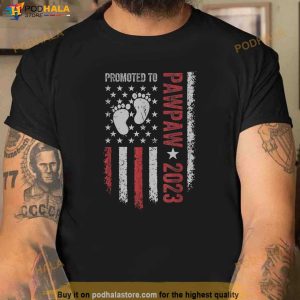 Soon to Be Pawpaw New Dad Promoted to Daddy 2023 Shirt