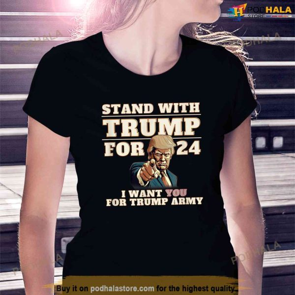 Stand With Trump 2024 Trump Army MAGA Shirt