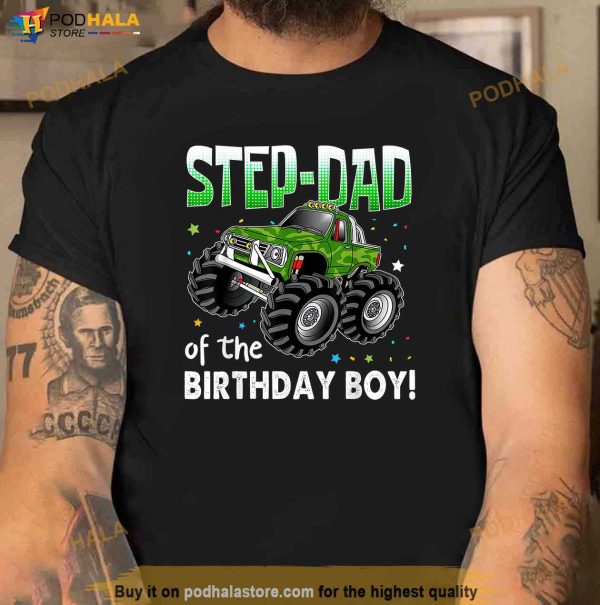 StepDad Of The Birthday Boy Monster Truck Birthday Shirt
