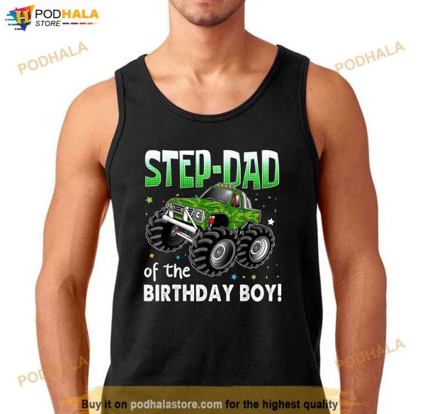 StepDad Of The Birthday Boy Monster Truck Birthday Shirt