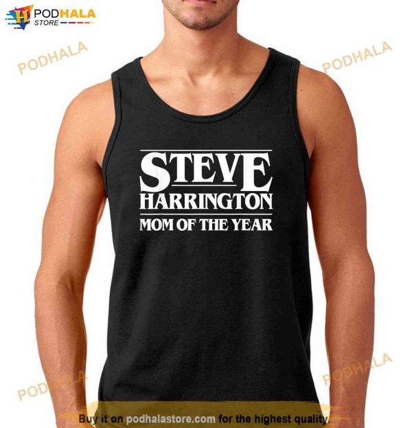 Steve Harrington Mom of The Year TShirt, Steve Harrington Shirt