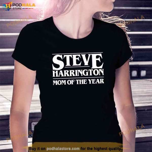 Steve Harrington Mom of The Year TShirt, Steve Harrington Shirt