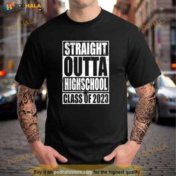 Straight Outta High School Class Of 2023 Senior Graduation Shirt