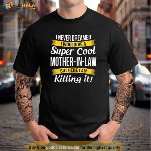 Super Cool Mother in Law Shirt Meaningful Gifts For Mom 2