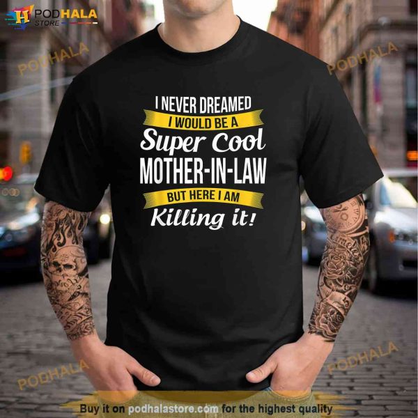Super Cool Mother in Law Shirt, Meaningful Gifts For Mom