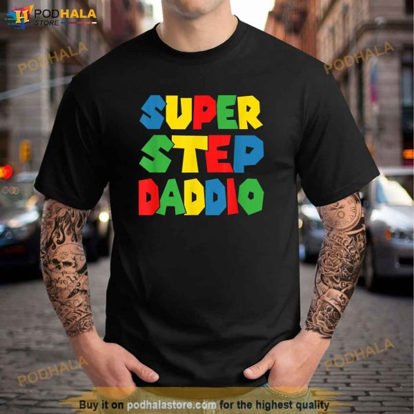 Super Step Daddio Shirt Funny Best Step Dad Tee Shirt