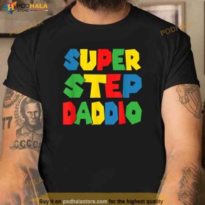 Super Step Daddio Shirt Funny Best Step Dad Tee Shirt 2