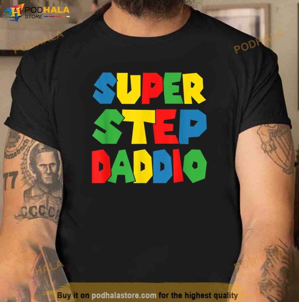 Super Step Daddio Shirt Funny Best Step Dad Tee Shirt