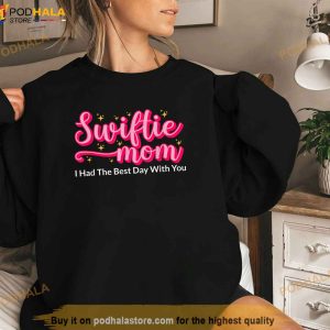 Swiftie Mom I Had The Best Day With You Funny Mothers Day Tshirt
