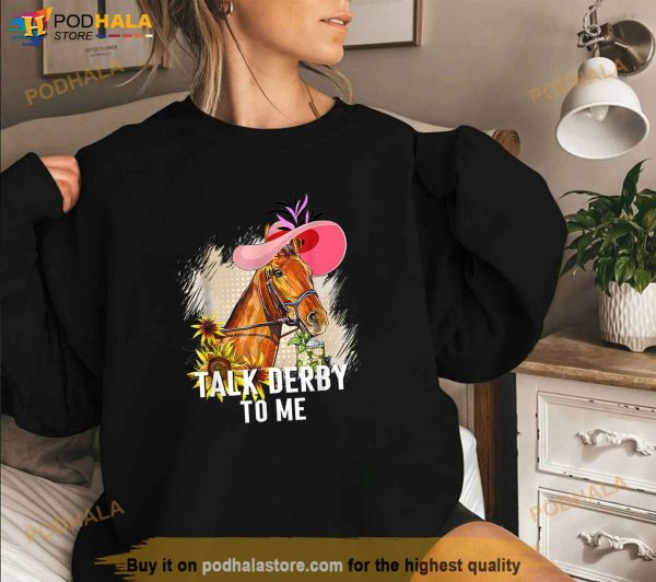 Talk Derby To Me Shirt, Horse Racing Funny Derby Day 2023 Shirt