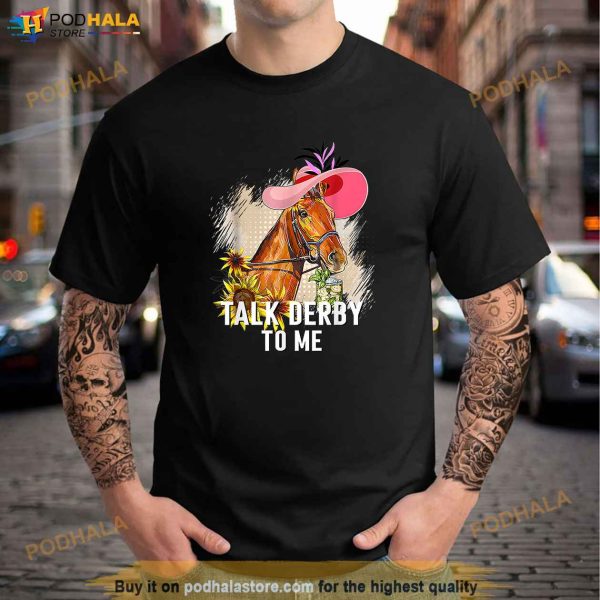 Talk Derby To Me Shirt, Horse Racing Funny Derby Day 2023 Shirt