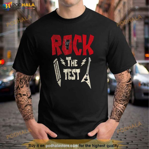 Test Day Rock The Funny Rock Teacher Student Testing Exam Shirt